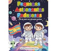 Pequenos Astronautas Poderosos: Livro de colorir com afirmações positivas 4 a 8 anos