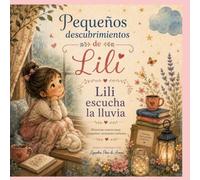 Pequeños descubrimientos de Lili: Lili escucha la lluvia