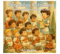 Pequeños Estoicos: 10 Historias con lecciones de destoicas de sabiduría para la vida (Words of Wisdom)