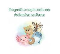 Pequeños exploradores: Animales curiosos