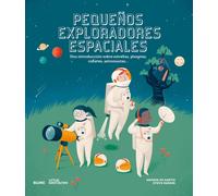 Pequeños exploradores espaciales : una introducción sobre estrellas, planetas, cohetes, astronautas--
