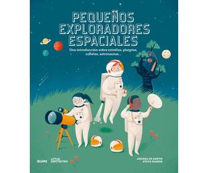 Pequeños exploradores espaciales : una introducción sobre estrellas, planetas, cohetes, astronautas--