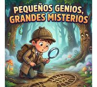 Pequeños genios, grandes misterios