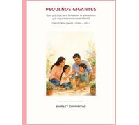 Pequeños Gigantes: Guía práctica para fortalecer la autoestima y la seguridad emocional infantil (Niños Seguros y Felices)