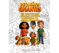 Pequeños Gigantes - Parte I: Una aventura para colorear y despertar la curiosidad y el espíritu científico. (Semillas en la Oscuridad)