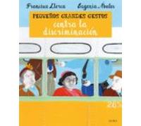 Pequeños Grandes Gestos contra la discriminación (Infantil Ilustrado)