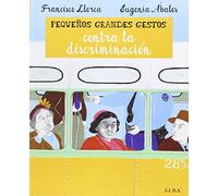 Pequeños Grandes Gestos contra la discriminación (Infantil Ilustrado)