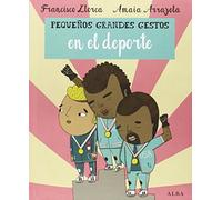 Pequeños Grandes Gestos en el deporte (Infantil Ilustrado)