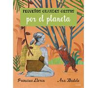 Pequeños grandes gestos por el planeta – Infantil ilustrado – Alba