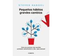 Pequeños hábitos, grandes cambios: Cómo las acciones más sencillas cambiarán radicalmente tu vida ¡para siempre! (Conecta)