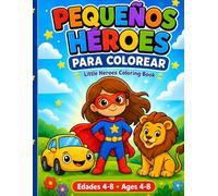 Pequeños Héroes para Colorear / Little Heroes Coloring Book: Libro bilingüe con 40 páginas fáciles de colorear para niños y niñas de 4 a 8 años