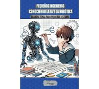 Pequeños Ingenieros: Conociendo la IA y la Robótica