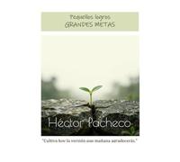 Pequeños logros, GRANDES METAS: "Cultiva hoy la versión que mañana agradecerás."