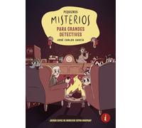 PEQUEÑOS MISTERIOS PARA GRANDES DETECTIVES