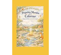 Pequeños Mundos para Colorear: Paisajes tranquilos para niños y adultos
