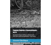 Pequenos Negócios e Desenvolvimento - Vol. III: Mecanismos, Regras e Políticas no Mundo Aberto - Uma Leitura a partir de Roy Bhaskar e Tony Lawson ... e Desenvolvimento Social e Econômico)