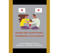 Pequeños Ojos, Grandes Desafíos: Rehabilitación y Catarata Infantil