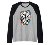 Pequeños Pasos Cada día - Cita inspiradora Motivacional Camiseta Manga Raglan