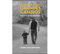 PEQUEÑOS PASOS GRANDES CAMBIOS: “Finanzas personales para jóvenes: aprende a organizar tu dinero, ahorrar con disciplina e invertir paso a paso”