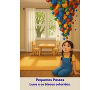 Pequenos Passos - Luna e os Blocos Coloridos