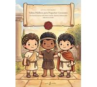 Pequeños pensadores: Sabias Palabras para Pequeños Corazones: Tres historias estoicas sobre Marco Aurelio, Epicteto y Séneca: para niños de 4 a 8 años (Little Thinkers)