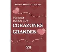 PEQUEÑOS POEMAS PARA CORAZONES GRANDES: 1 (ECU)