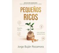 Pequeños Ricos: Pequeños hábitos que construyen grandes futuros