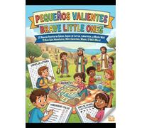 Pequeños Valientes 3: Historias de Fe en 2 idiomas / Brave Little Ones 3: Libro de Actividades Bíblicas Bilingüe con Sopas de Letras, Laberintos y ... maestros de hora biblica/escuela dominical)