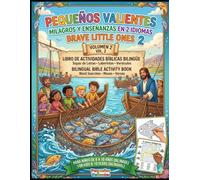 Pequeños Valientes - Milagros y Enseñanzas en 2 idiomas / Brave Little Ones 2: Libro de Actividades Bíblicas Bilingüe con Sopas de Letras, Laberintos ... maestros de hora biblica/escuela dominical)