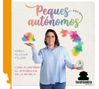 PEQUES AUTÓNOMOS: CÓMO ACOMPAÑAR EL APRENDIZAJE EN LA INFANCIA