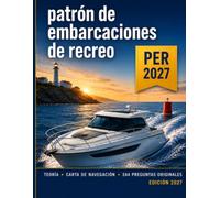 PER 2026-2027: Patrón de Embarcaciones de Recreo: temario completo, carta de navegación, balizamiento IALA 2022 y 244 preguntas originales con soluciones