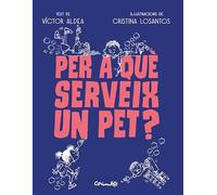 PER A QUÈ SERVEIG UN PET? (Álbumes ilustrados)