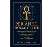 Per Ankh House of Life: The Foundational Architecture of the Trivium, Quadrivium, and Human Coherence (Architecture of Human Coherence)