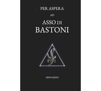 Per Aspera ad Asso di Bastoni: La guerra che finì con una partita