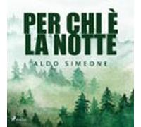 Per Chi È La Notte (audiolibro)