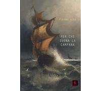 Per chi suona la campana: Una straordinaria storia, tra rischi, intuizioni e rivoluzioni (Saggia-Mente)
