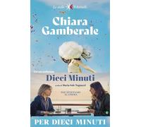 Per dieci minuti | Chiara Gamberale