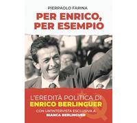 Per Enrico, per Esempio. L'eredità politica di Enrico Berlinguer