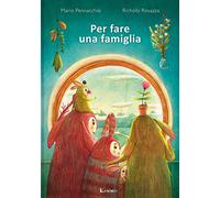 Per fare una famiglia. Ediz. a colori (Altre piccole pesti)
