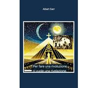 Per fare una rivoluzione, ci vuole una rivelazione