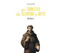 Per Francesco che illumina la notte (Alchemicus)