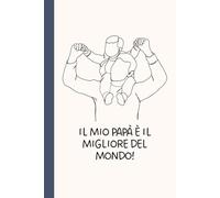 Per il Papà Migliore del Mondo: Quaderno A5, 200 pagine a righe, Idea regalo per la Festa del Papà, Copertina flessibile lucida.