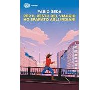 Per Il Resto Del Viaggio Ho Sparato Agli Indiani