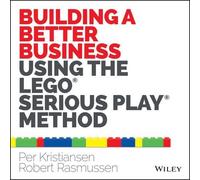 Per Kristiansen Ro Building a Better Business Using the Lego Serio (Tapa blanda)