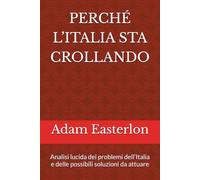 PER LA MIA ITALIA: Perché l’Italia sta crollando ? (e come possiamo salvarla davvero)