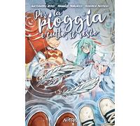 Per la pioggia e tutto il resto (Astra Originals)