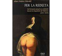 Per la reixeta: Sol·licitació sexual en confessió davant la Inquisició de València (1651-1819): 179 (Història)