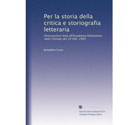 Per la storia della critica e storiografia letteraria: Osservazioni lette all'Academia Pontaniana nella Tornata del 10 Feb. 1903