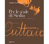 Per le scale di Sicilia. Profumi, sapori, racconti, memoria (A la carte)