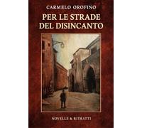 Per le strade del disincanto